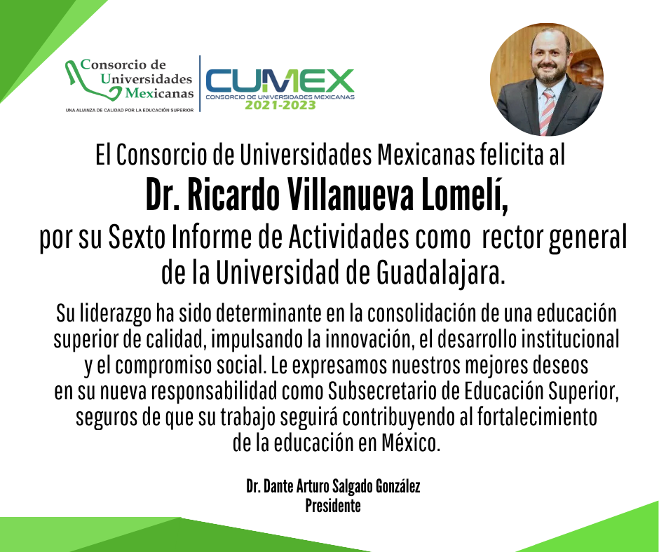 CUMex felicita al Dr. Ricardo Villanueva Lomelí, por su Sexto Informe de Actividades como rector general de la Universidad de Guadalajara.