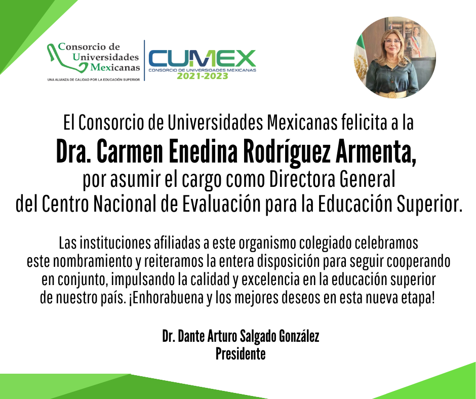 CUMex felicita a la Dra. Carmen Enedina Rodríguez Armenta, por asumir el cargo como Directora General del Centro Nacional de Evaluación para la Educación Superior.