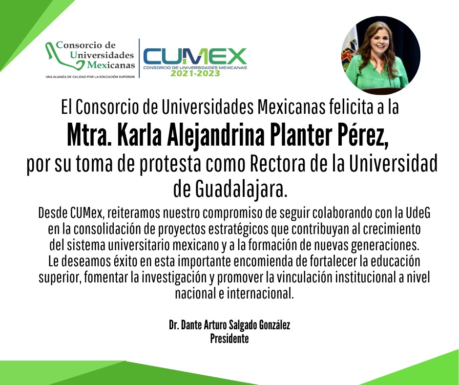 CUMex felicita a la Mtra. Karla Alejandrina Planter Pérez, por su toma de protesta como Rectora de la Universidad de Guadalajara.